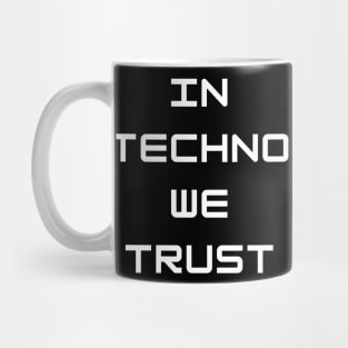 In Techno We Trust Mug